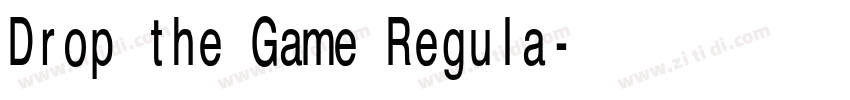 Drop the Game Regula字体转换 Drop the Game Regula字体转换